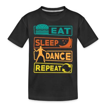 Danse Cadeau Manger Sommeil Danse Répéter - T-shirt bio Premium Enfant - noir - Devant