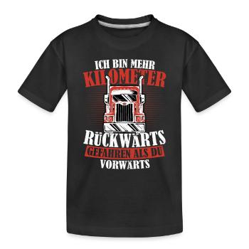 Ich bin mehr Kilometer rückwärts gefahren LKW Truc - Kinder Premium Bio T-Shirt - Schwarz - Vorne
