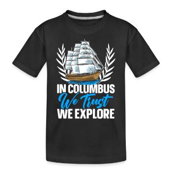 We trust in Columbus and explore the Kolu - Kids' Premium Organic T-Shirt - black - Front