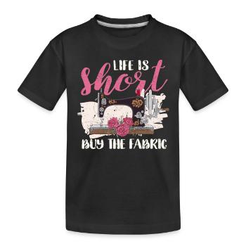 Das Leben ist kurz Kaufen Sie den Stoff Nähen Nähe - Kinder Premium Bio T-Shirt - Schwarz - Vorne