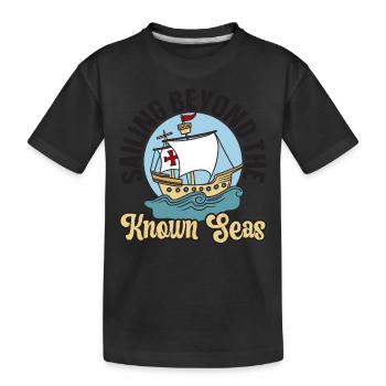 Sailing beyond the well-known seas Columbus Day - Kids' Premium Organic T-Shirt - black - Front