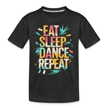 Eat Sleep Dance Répéter la typographie - T-shirt bio Premium Enfant - noir - Devant
