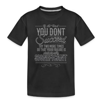 Pas de succès, essayez deux fois de plus - T-shirt bio Premium Enfant - noir - Devant