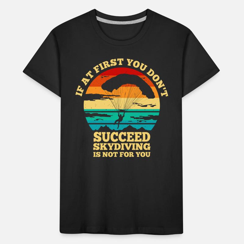 If it doesn't work out the first time Kids' Premium Organic T-Shirt