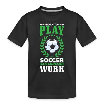 Né pour jouer au football - T-shirt bio Premium Enfant - noir - Devant