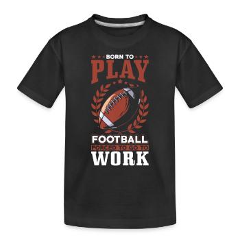 Né pour jouer au football - T-shirt bio Premium Enfant - noir - Devant