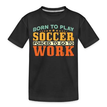 Né pour jouer au football - T-shirt bio Premium Enfant - noir - Devant