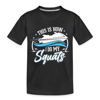So Mache Ich Meine Kniebeugen - Kinder Premium Bio T-Shirt - Schwarz - Vorne