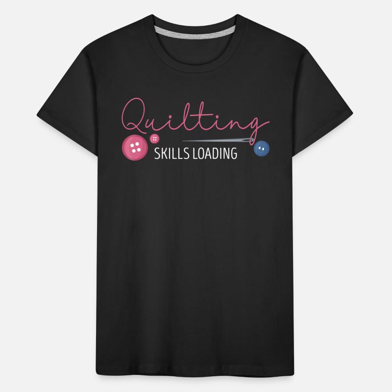 Quilting Skills Loading Funny Sewing Machine Kids' Premium Organic T-Shirt