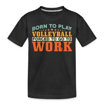 Né pour jouer au volleyball - T-shirt bio Premium Enfant - noir - Devant
