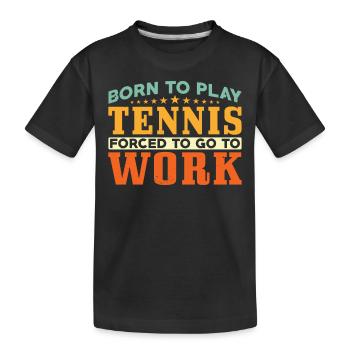 Né pour jouer au tennis - T-shirt bio Premium Enfant - noir - Devant