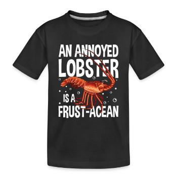 An Annoyed Lobster Is A Frust-Acean - Kinder Premium Bio T-Shirt - Schwarz - Vorne