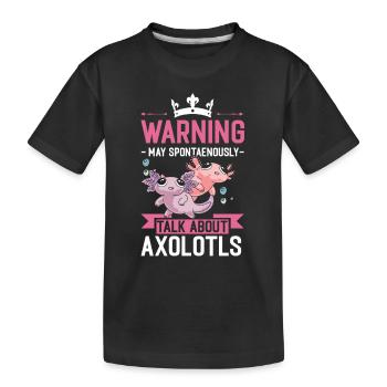 Warning Talk About Axolotls Newt Salamander - Kids' Premium Organic T-Shirt - black - Front