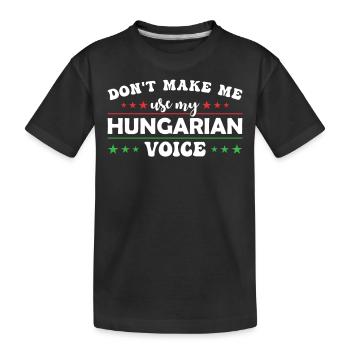 Zwinge Mich Nicht, Meine Ungarische Stimme Zu - Kinder Premium Bio T-Shirt - Schwarz - Vorne