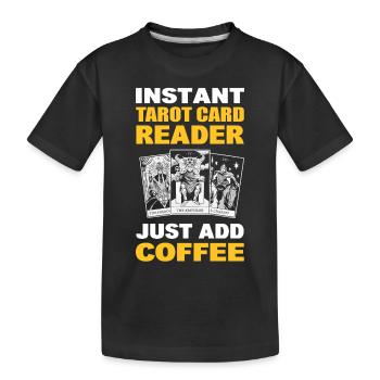 Instant Tarotkartenleser Einfach Kaffee - Kinder Premium Bio T-Shirt - Schwarz - Vorne