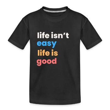 Citation motivante - La vie n’est pas facile La vie est belle - T-shirt bio Premium Enfant - noir - Devant
