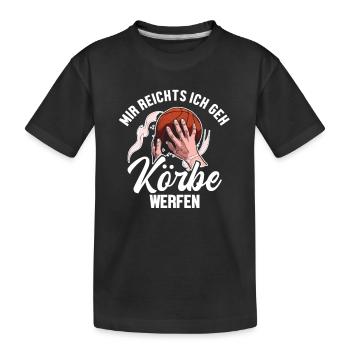 Mir reichts ich geh Körbe werfen Basketballer - Kinder Premium Bio T-Shirt - Schwarz - Vorne