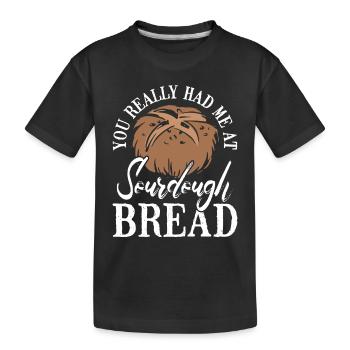 Du Hattest Mich Wirklich Bei Sauerteig - Kinder Premium Bio T-Shirt - Schwarz - Vorne