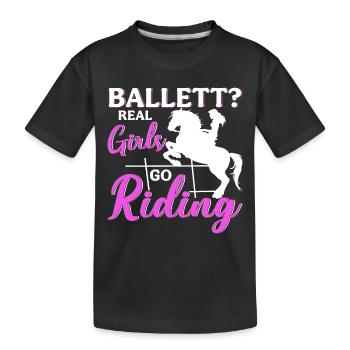 Ballet? Real girls go horseback riding - Kids' Premium Organic T-Shirt - black - Front
