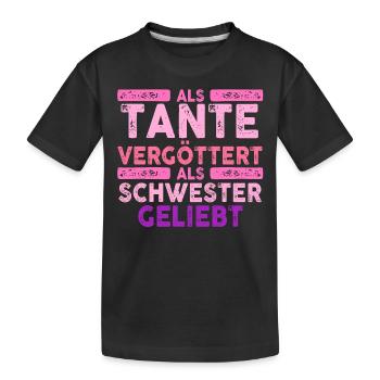 Als Tante Vergöttert Als Schwester Geliebt - Kinder Premium Bio T-Shirt - Schwarz - Vorne