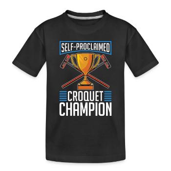 Croquet Self-Proclaimed Croquet Champion Mallet - Kids' Premium Organic T-Shirt - black - Front