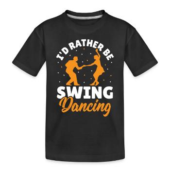 Swing Dancer I'd Rather Be Swing Dancing - Kids' Premium Organic T-Shirt - black - Front