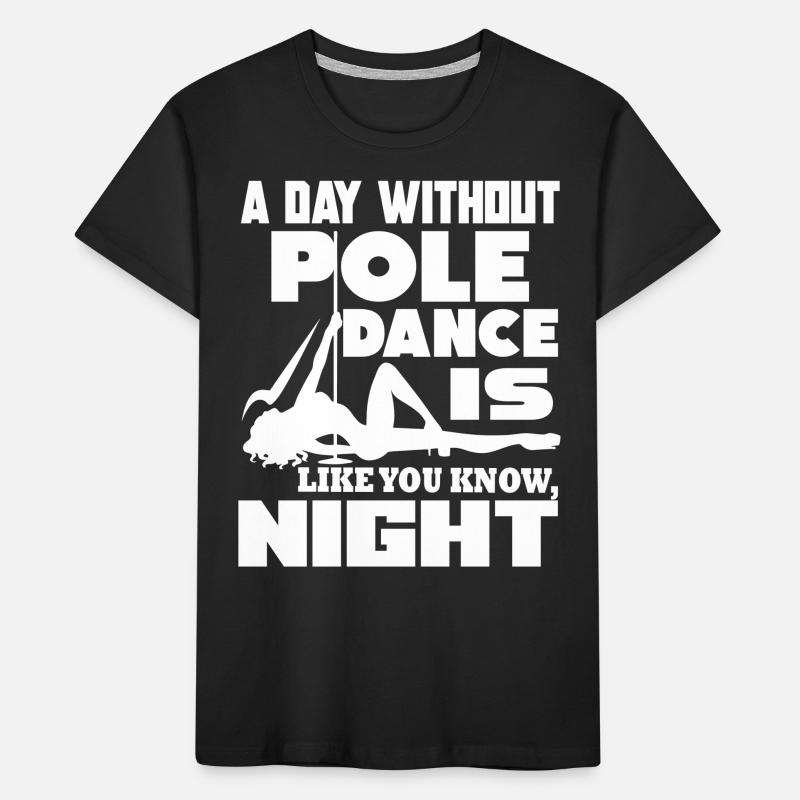 Pole Dancing A Day Without Pole Dance Kids' Premium Organic T-Shirt