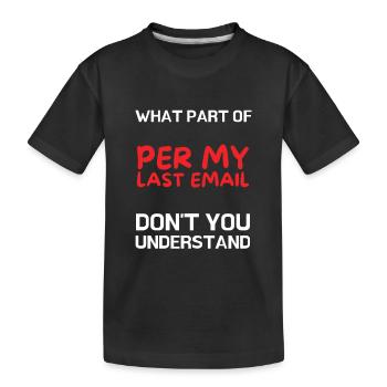 Bureau sarcastique - Par mon dernier e-mail - T-shirt bio Premium Enfant - noir - Devant