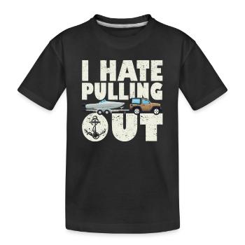 I hate to pull out Funny Sailing Sailing - Kids' Premium Organic T-Shirt - black - Front