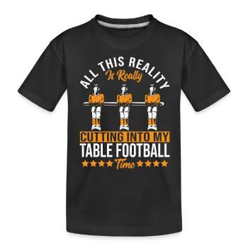 All This Reality Is Cutting Into My Table - Kids' Premium Organic T-Shirt - black - Front