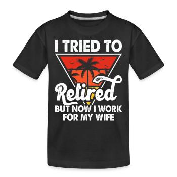 Retired Wife - Kids' Premium Organic T-Shirt - black - Front
