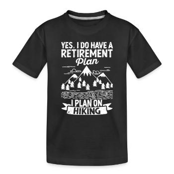 Oui, j’ai un plan de retraite et j’ai l’intention de - T-shirt bio Premium Enfant - noir - Devant