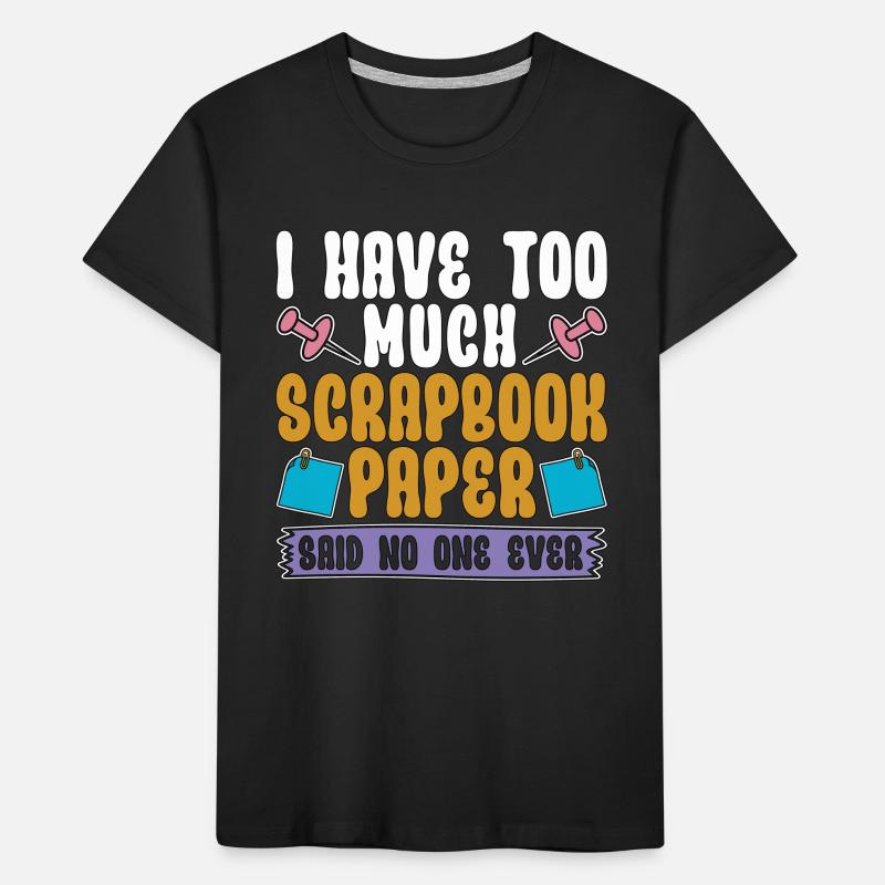 Scrapbooking J’ai trop de journalisation de scrapbook T-shirt bio Premium Enfant