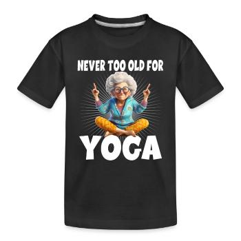 Never Too Old For Yoga - Kinder Premium Bio T-Shirt - Schwarz - Vorne