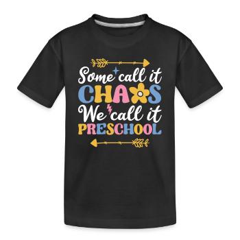 Certains appellent ça le chaos, nous l’appelons préscolaire - T-shirt bio Premium Enfant - noir - Devant