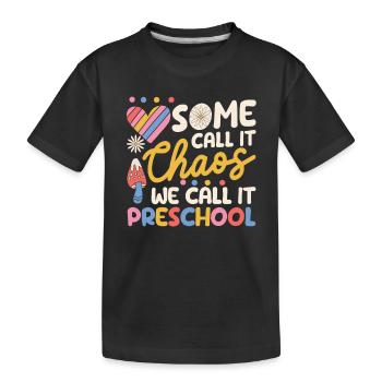 Manche nennen es Chaos, wir nennen es Vorschule - Kinder Premium Bio T-Shirt - Schwarz - Vorne