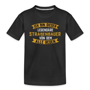Ich Bin Dieser Legendäre Straßenbauer - Kinder Premium Bio T-Shirt - Schwarz - Vorne