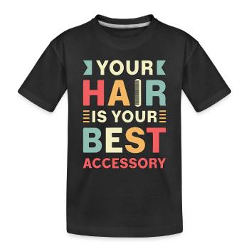 Hairstylist Your Hair Is Your Best Accessory Salon - Kids' Premium Organic T-Shirt - black - Front