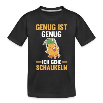 Ananas Genug Ist Genug Ich Gehe Schaukeln - Kinder Premium Bio T-Shirt - Schwarz - Vorne