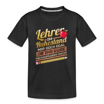 Lehrer im Ruhestand Lustig Pension Schule Rente - Kinder Premium Bio T-Shirt - Schwarz - Vorne