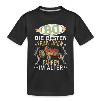 80 Geburtstag Traktor Treker Bauer Trecker Rentner - Kinder Premium Bio T-Shirt - Schwarz - Vorne