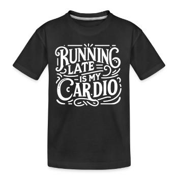 Zu spät zu kommen ist mein Cardio - Kinder Premium Bio T-Shirt - Schwarz - Vorne