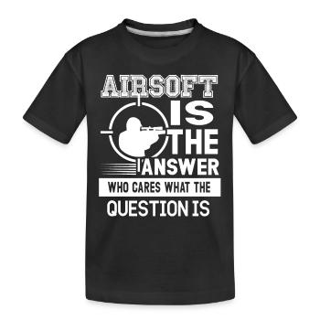 Airsoft Airsoft Is The Answer - Kids' Premium Organic T-Shirt - black - Front