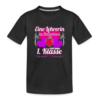 Lehrerin im Ruhestand bleibt 1. Klasse Geschenk - Kinder Premium Bio T-Shirt - Schwarz - Vorne