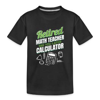 Mathelehrer im Ruhestand Lehrerin für Pension - Kinder Premium Bio T-Shirt - Schwarz - Vorne