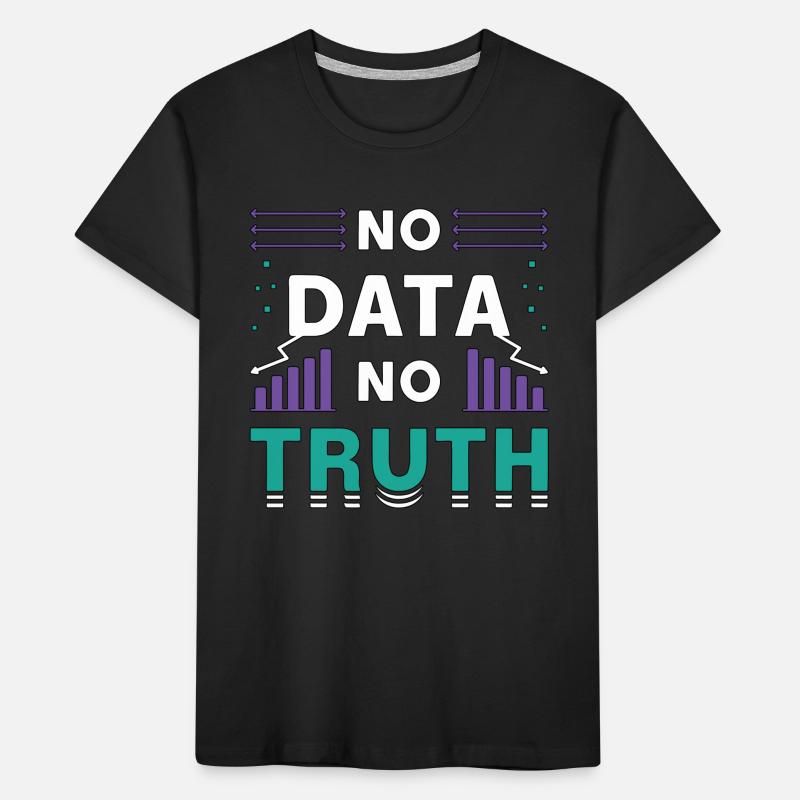 Data Mining No Data No Truth Analyst Programmer Kids' Premium Organic T-Shirt