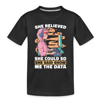 Data Mining She Believed She Could So Data Analyst - Kinder Premium Bio T-Shirt - Schwarz - Vorne