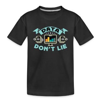 Data Analyst Data Don't Lie Analyst data Engineer - T-shirt bio Premium Enfant - noir - Devant
