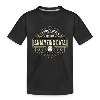 Data Analyst Extroverted Only When Data Scientist - Kinder Premium Bio T-Shirt - Schwarz - Vorne