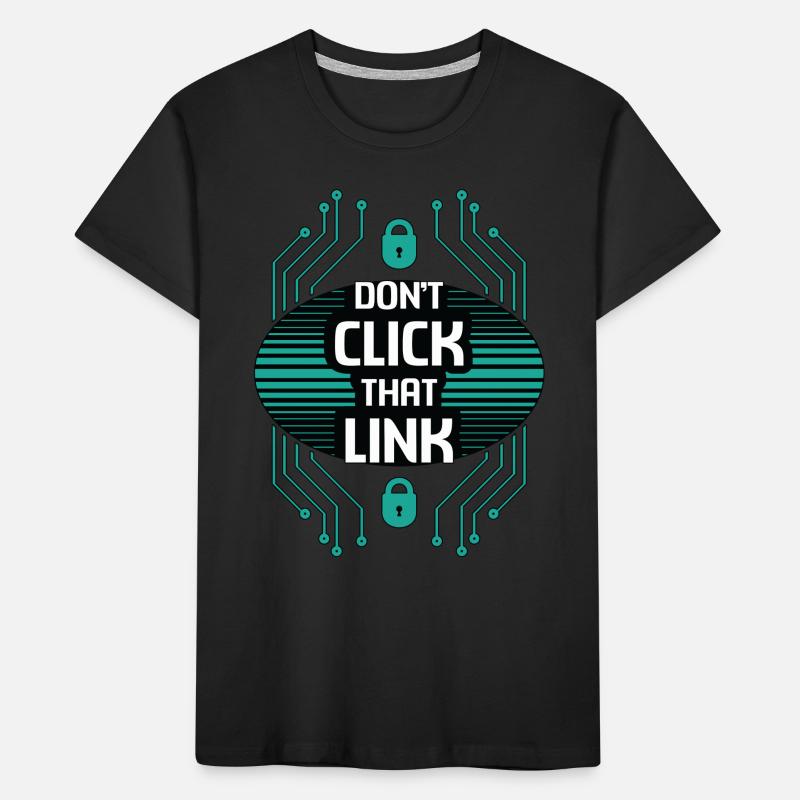 Cybersecurity Don't Click That Link Programming Kids' Premium Organic T-Shirt